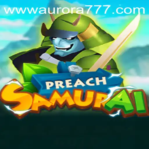 Exploring the Enigmatic World of PreachSamurai and Its Fascinating Aurora Game Login