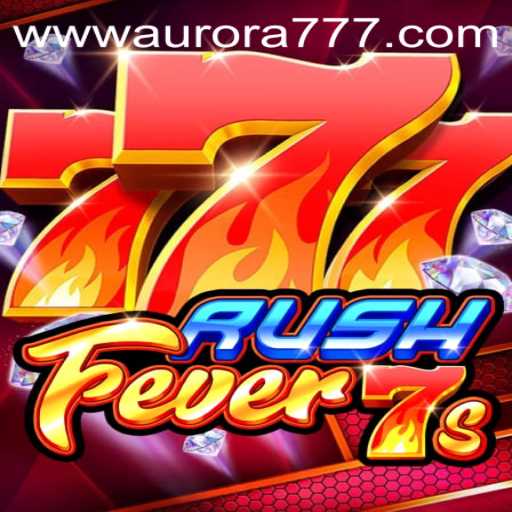 Explore the Thrilling World of RushFever7s with Aurora Game Login